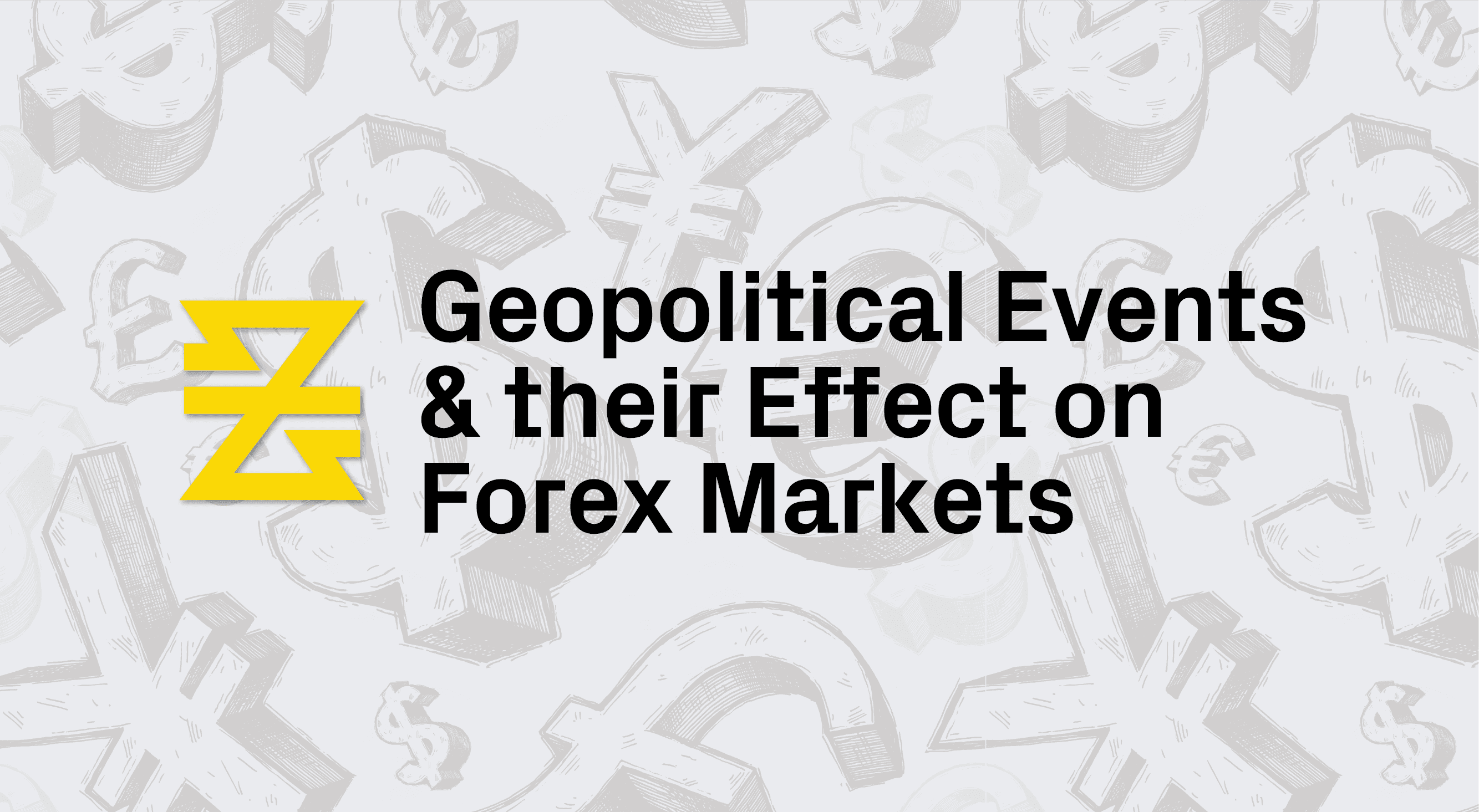 Geopolitical Events and their Effect on Forex Markets | Lesson 3