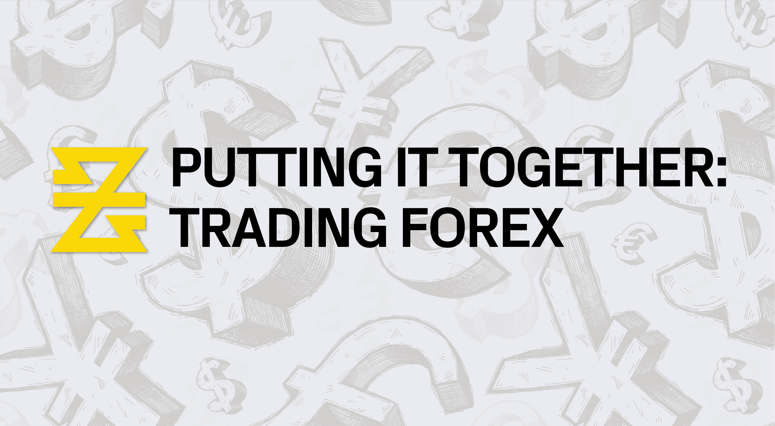 Putting It Together in Trading Forex - chapter - baxia markets