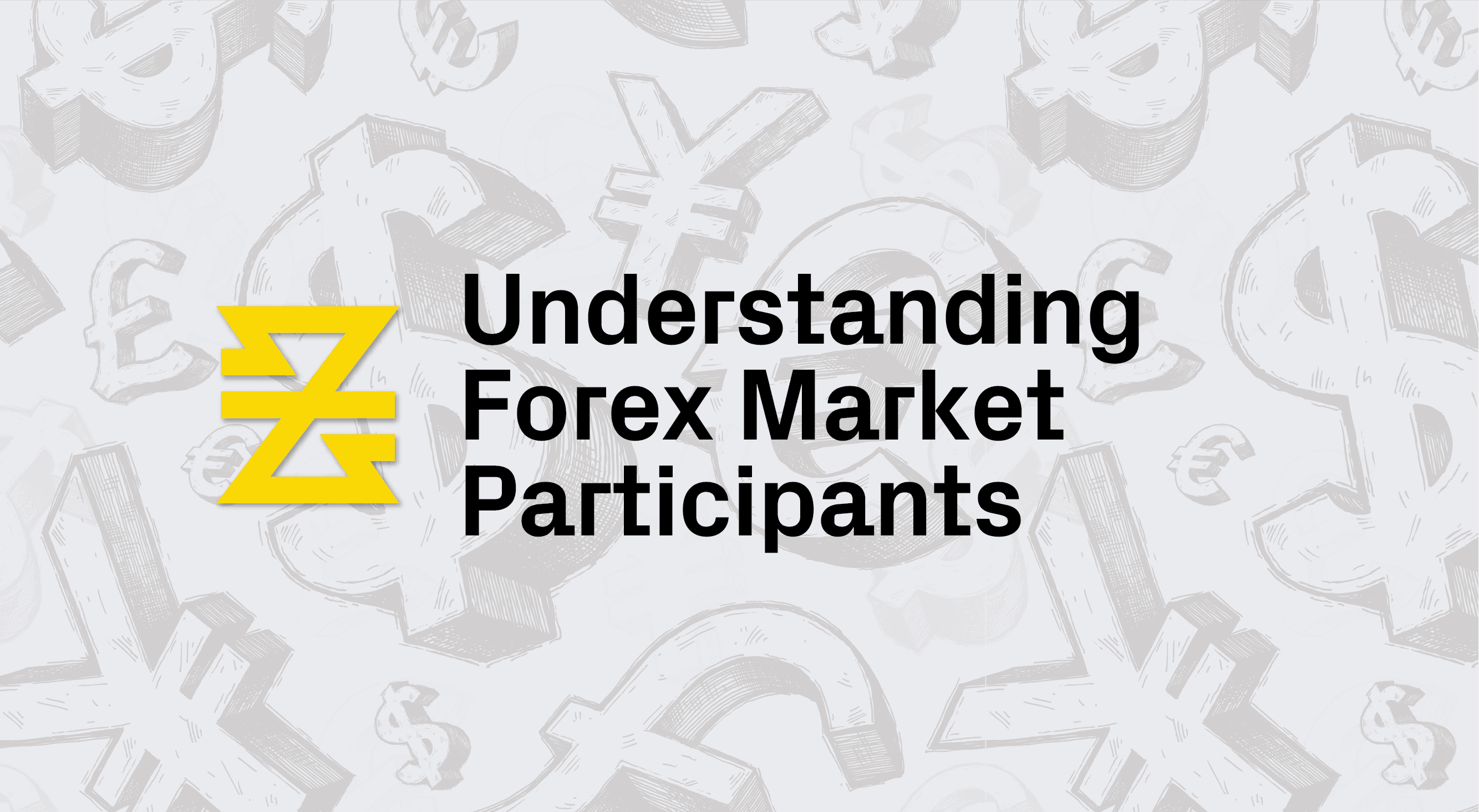 Understanding Forex Market Participants | Lesson 3